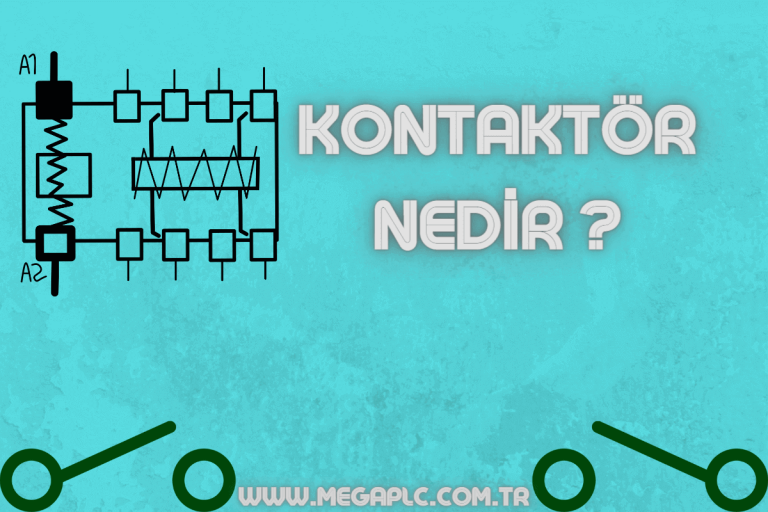 Kontaktör Nedir ? Ne işe yarar ? Nasıl seçilir ? Nerelerde Kullanılır ?