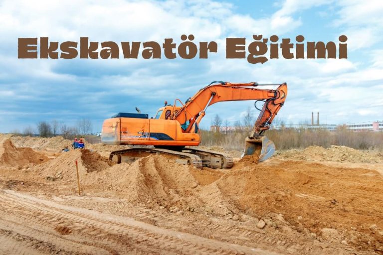 Ekskavatör Eğitimi